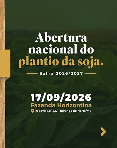 Soja 2026/27: Ipiranga do Norte abre safra nacional com projeção de 48,88 milhões de toneladas