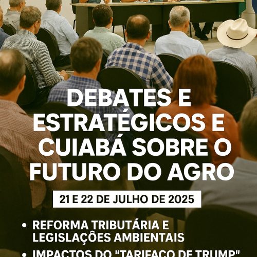 Cuiabá se torna palco de debates estratégicos sobre o futuro do agro mato-grossense