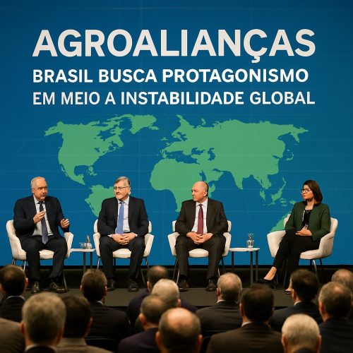 Agroalianças: Brasil busca protagonismo em meio à instabilidade global