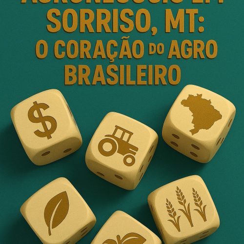 Por que Investir no Agronegócio em Sorriso, MT: O Coração do Agro Brasileiro