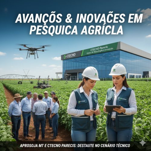 Avanços e Inovações em Pesquisa Agrícola: Aprosoja MT e CTECNO Parecis Destaque no Cenário Técnico